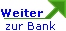 Weiter zur Bank