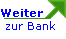 Weiter zur Bank