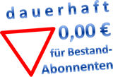 dauerhaft kostenlos fr Bestandsabonnenten