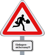 Warnschild mit der Aufschrift Einlagensicherung?!