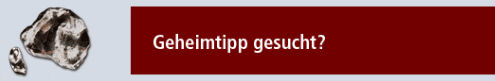 Geheimtipp gesucht?