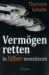 Vermgen retten – in Silber investieren