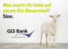 Wo macht Geld Sinn? Slogan der GLS Bank